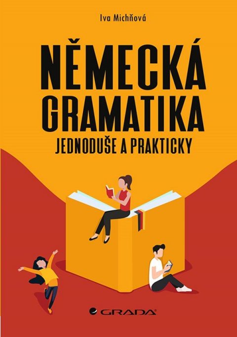 Michňová Iva: Německá gramatika jednoduše a prakticky Michňová Iva: Německá gramatika jednoduše a prakticky