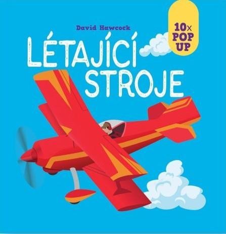 Hawcock David: Létající stroje 10 pop-up obrázků Hawcock David: Létající stroje 10 pop-up obrázků