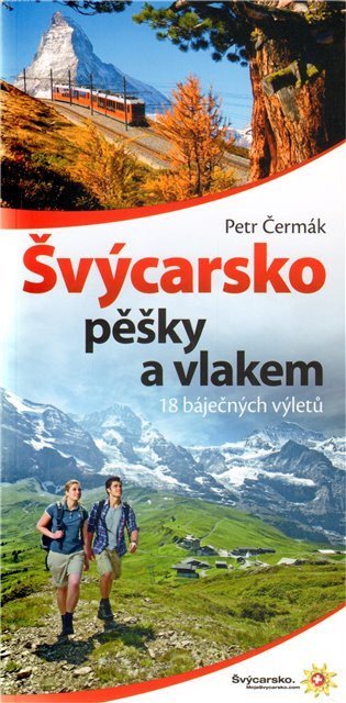 Čermák Petr: Švýcarsko pěšky a vlakem