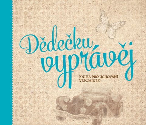 Kopřivová Monika: Dědečku, vyprávěj - Kniha pro uchování vzpomínek