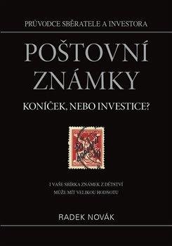 Novák Radek: Poštovní známky - Koníček, nebo investice?