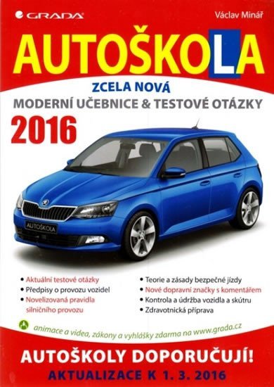 Minář Václav: Autoškola 2016 - Moderní učebnice a testové otázky