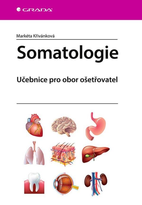 Křivánková Markéta: Somatologie - Učebnice pro obor ošetřovatel