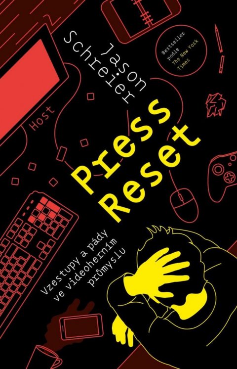 Schreier Jason: Press Reset. Vzestupy a pády ve videoherním průmyslu