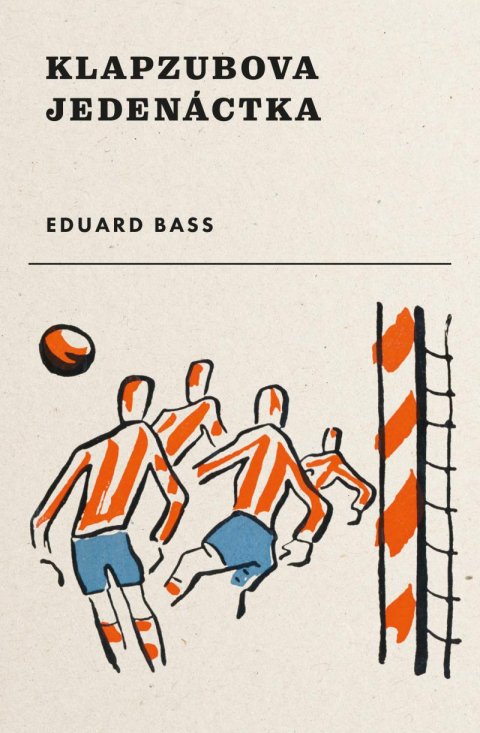 Bass Eduard: Klapzubova jedenáctka Bass Eduard: Klapzubova jedenáctka
