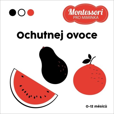 Korbelářová Adéla: Ochutnej ovoce - Kontrastní leporelo