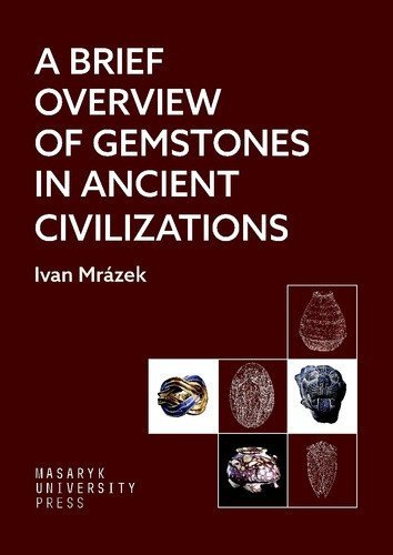 Mrázek Ivan: A Brief Overview of Gemstones in Ancient Civilizations