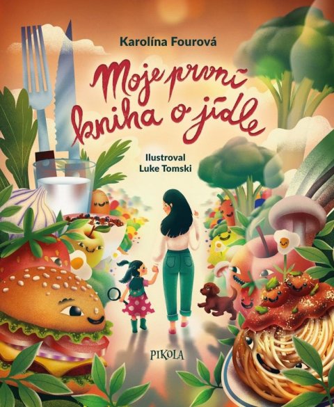 Fourová Karolína: Moje první kniha o jídle
