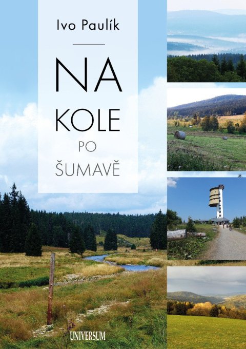 Paulík Ivo: Na kole po Šumavě