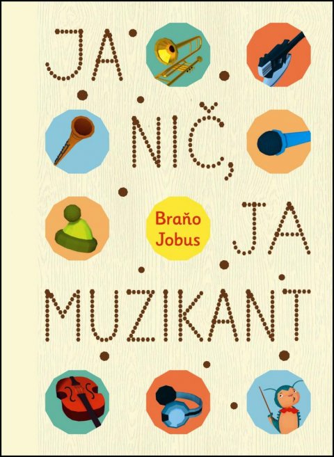 Jobus Branislav: Ja nič, ja muzikant (slovensky)