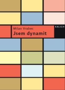 Vrabec Milan: Jsem dynamit