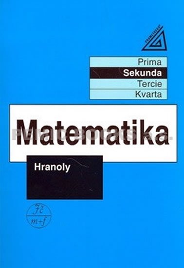 Herman Jiří: Matematika pro nižší ročníky víceletých gymnázií - Hranoly Herman Jiří: Matematika pro nižší ročníky víceletých gymnázií - Hranoly