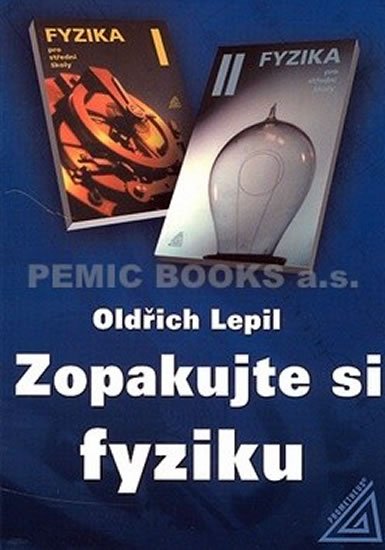 Lepil Oldřich: Zopakujte si fyziku Lepil Oldřich: Zopakujte si fyziku