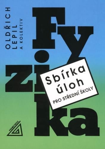 Lepil Oldřich: Sbírka úloh z fyziky pro střední školy (knížka + ED) Lepil Oldřich: Sbírka úloh z fyziky pro střední školy (knížka + ED)