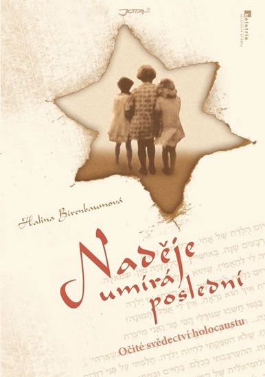 Birenbaumová Halina: Naděje umírá poslední - Očité svědectví holocaustu Birenbaumová Halina: Naděje umírá poslední - Očité svědectví holocaustu