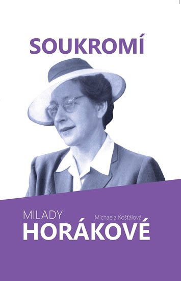 Košťálová Michaela: Soukromí Milady Horákové