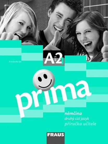 Friederike Jin: Prima A2/díl 3 - příručka učitele Friederike Jin: Prima A2/díl 3 - příručka učitele