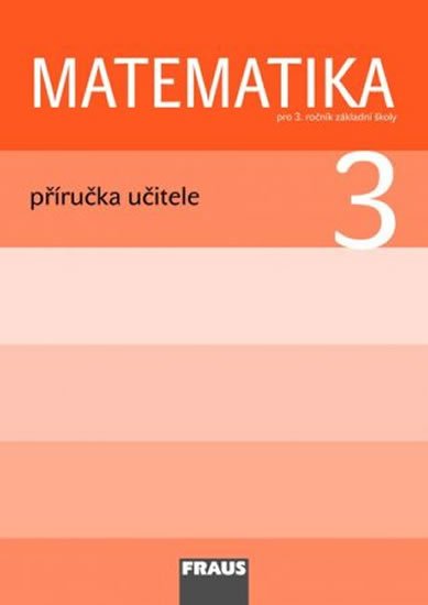 kolektiv autorů: Matematika 3 pro ZŠ - příručka učitele