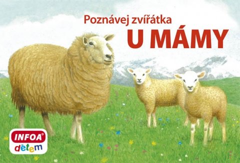 kolektiv autorů: Poznávej zvířátka – U mámy kolektiv autorů: Poznávej zvířátka – U mámy