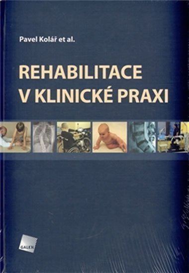 Kolář Pavel: Rehabilitace v klinické praxi