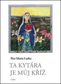Lutka Petr: Ta kytára je můj kříž