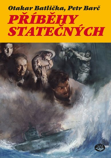Batlička Otakar: Příběhy statečných Batlička Otakar: Příběhy statečných
