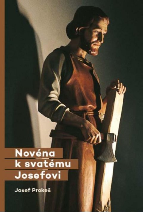 Prokeš Josef: Novéna k svatému Josefovi Prokeš Josef: Novéna k svatému Josefovi