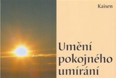 Kaisen Roshi: Umění pokojného umírání Kaisen Roshi: Umění pokojného umírání