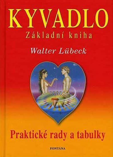Lübeck Walter: Kyvadlo - Základní kniha - Praktické rady a tabulky