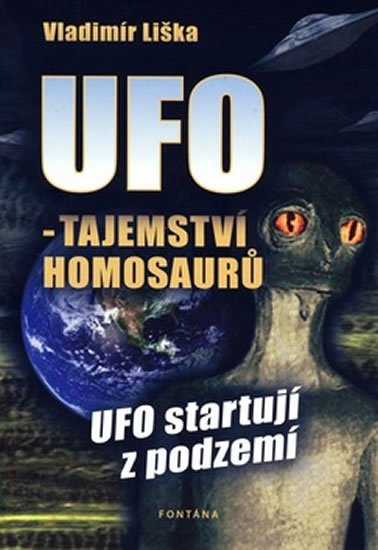 Liška Vladimír: UFO -Tajemství Homosaurů
