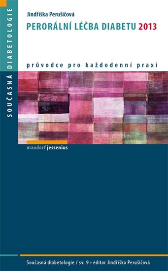 Perušičová Jindřiška: Perorální léčba diabetu 2013 Perušičová Jindřiška: Perorální léčba diabetu 2013