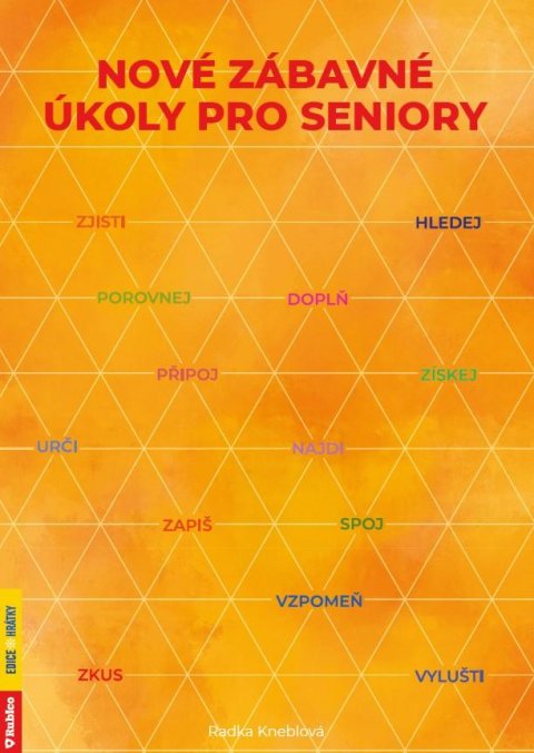 Kneblová Radka: Nové zábavné úkoly pro seniory Kneblová Radka: Nové zábavné úkoly pro seniory
