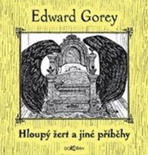 Gorey Edward: Hloupý žert a jiné příběhy