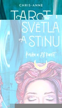 Chris-Anne: Tarot světla a stínu - Kniha + 78 karet Chris-Anne: Tarot světla a stínu - Kniha + 78 karet