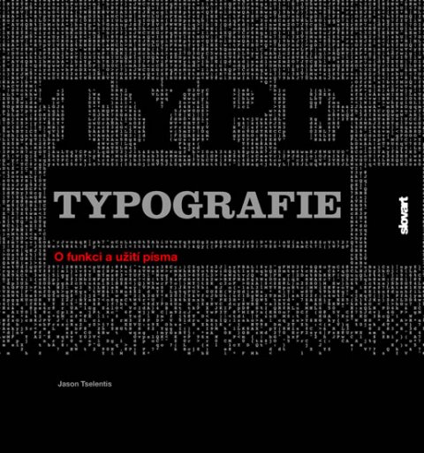 Tselentis Jason: Typografie - O funkci a užití písma Tselentis Jason: Typografie - O funkci a užití písma