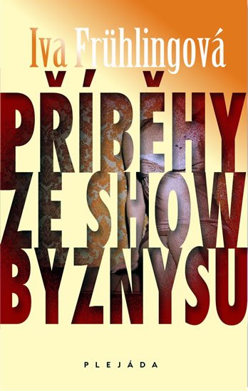 Frühlingová Iva: Příběhy ze šoubyznysu Frühlingová Iva: Příběhy ze šoubyznysu