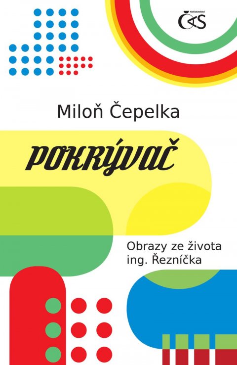 Čepelka Miloň: Pokrývač - Obrazy ze života ing. Řezníčka