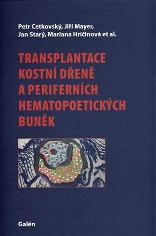 Cetkovský Petr: Transplantace kostní dřeně a periferních hematopoetických buněk