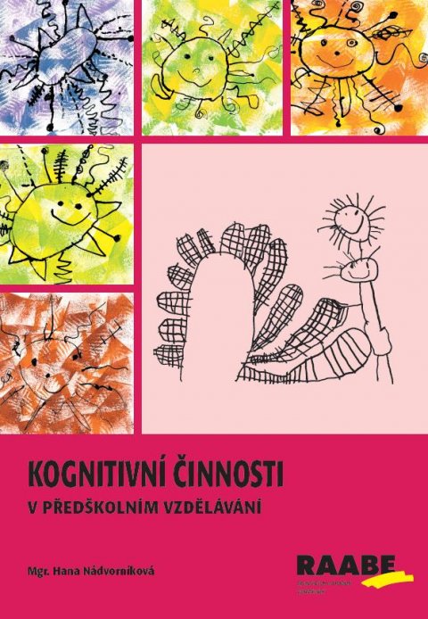 Nádvorníková Hana: Kognitivní činnosti v předškolním vzdělávání Nádvorníková Hana: Kognitivní činnosti v předškolním vzdělávání