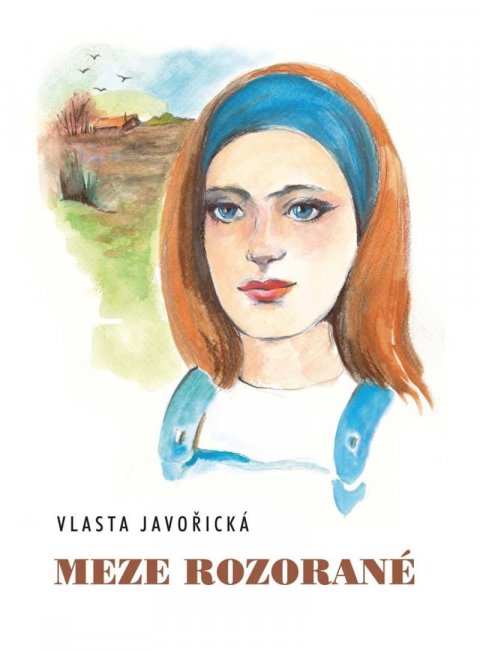 Javořická Vlasta: Meze rozorané Javořická Vlasta: Meze rozorané