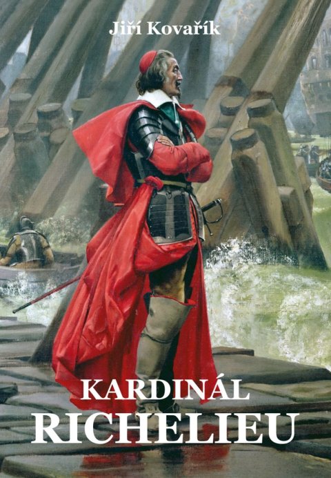 Kovařík Jiří: Kardinál Richelieu