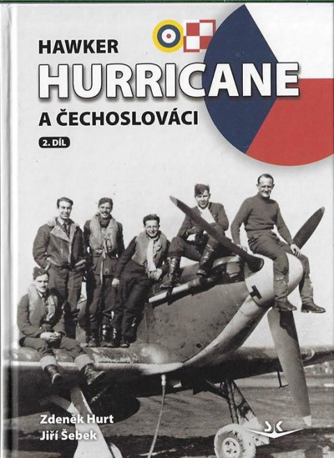 Hurt Zdeněk: Hawker Hurricane a Čechoslováci 2.díl