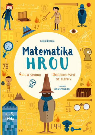 Bertola Linda: Matematika hrou 3: 4.–5. třída. Škola špionů – Dobrodružství se zlomky