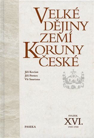 Pernes Jiří: Velké dějiny zemí Koruny české XVI. (1945-1948)