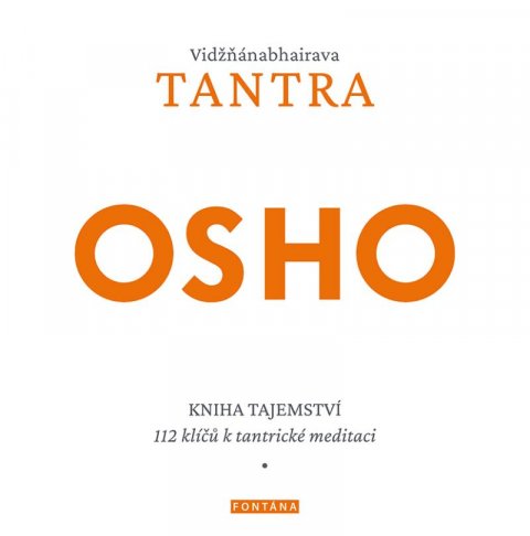 Osho: Vidžňánabhairava Tantra - Kniha tajemství, 112 klíčů k tantrické meditaci