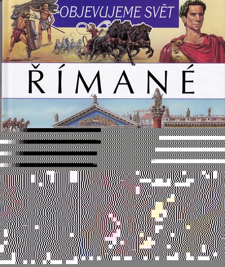 Beaumontová Émilie: Římané - Objevujeme svět Beaumontová Émilie: Římané - Objevujeme svět