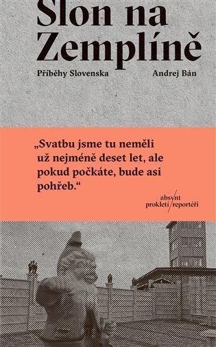 Bán Andrej: Slon na Zemplíně - Příběhy Slovenska