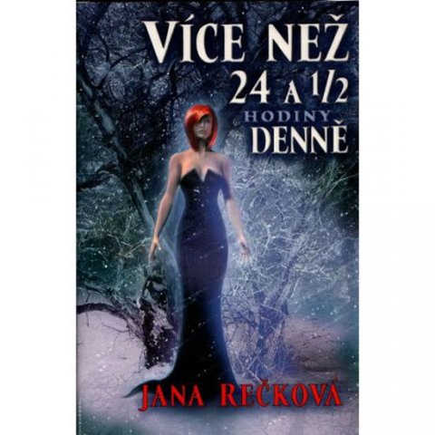 Rečková Jana: Více než 24 1/2 hodiny denně
