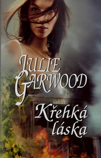 Garwood Julie: Křehká láska