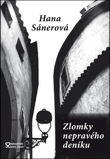 Sánerová Hana: Zlomky nepravého deníku Sánerová Hana: Zlomky nepravého deníku